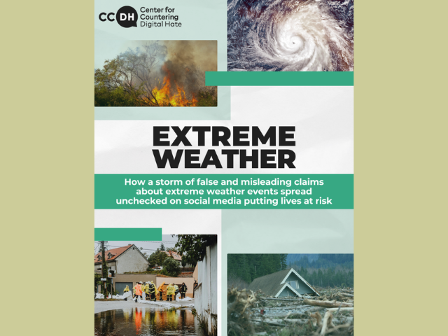 Cover of the CCDH report titled “Extreme Weather,” featuring images of a wildfire, hurricane, flood response team, and destroyed homes, with a subtitle warning about the spread of false climate information on social media.